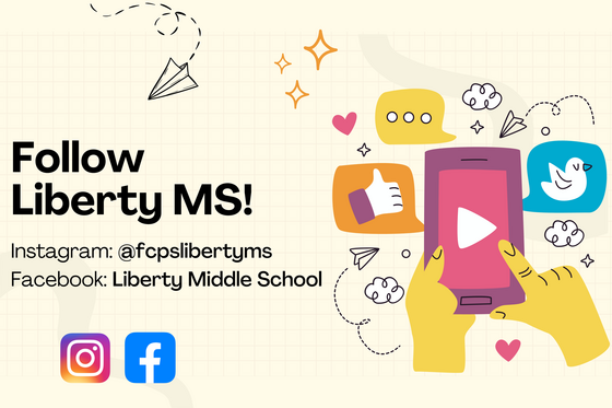 Follow Liberty MS! Instagram:@fcpslibertyms Facebook: Liberty Middle School with social media icons and a hand holding a phone