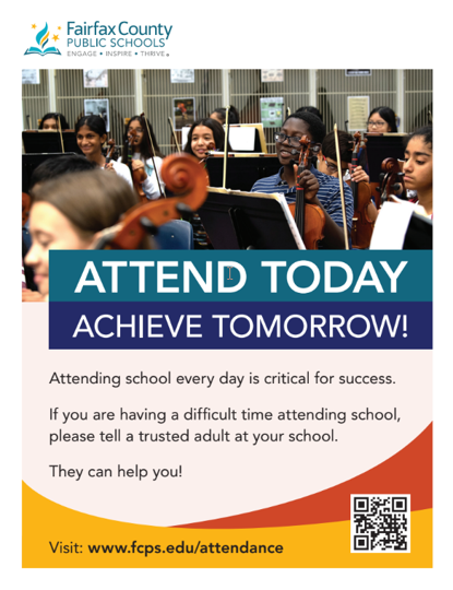 an FCPS flyer with a photo of an Orchestra Class that says Attend Today Achieve Tomorrow! Attending school every day is critical for success.