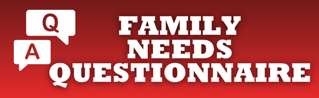 Q & A logo with red and black gradient background with white text ‘Family Needs questionnaire’