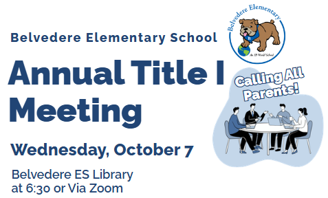 Belvedere Elementary School Annual Title 1 Meeting. Wednesday, October 7 at 6:30 PM