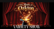 "The Magic of Oakton" Variety Show with a picture of a top hat and wand