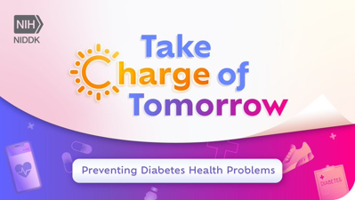 Graphic saying Take Charge of Tomorrow; Preventing Diabetes Health Problems