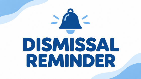 dismissal reminder