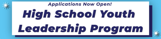 “Applications Now Open!” banner for the High School Youth Leadership Program.