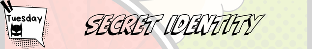 banner with Tuesday and the words "Secret Identity" on a colorful background