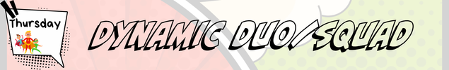 banner with thursday and "Dynamic Duo/Squad" on colorful background