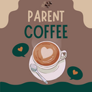 Cup of coffee with title "Parent Coffee"