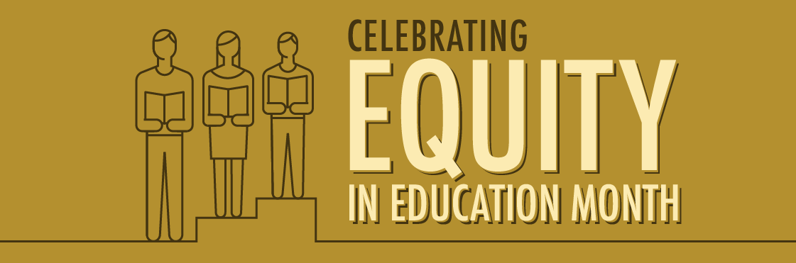 March is Equity in Education Month