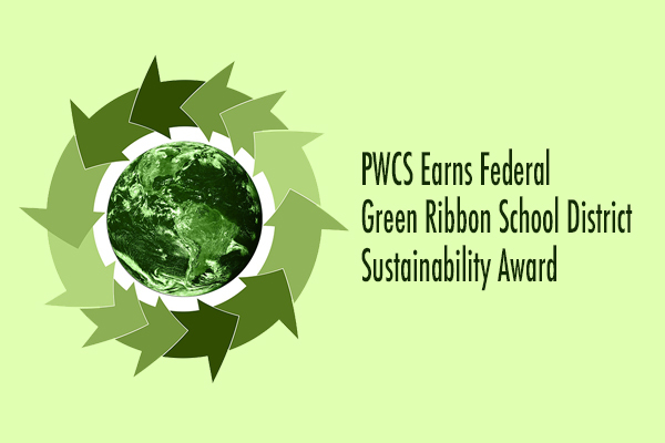 PWCS Earns Federal Green Ribbon School District Sustainability Award