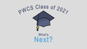 PWCS Class of 2021 - What's Next?