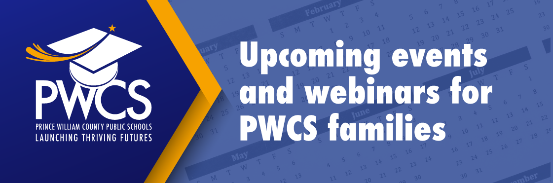 Upcoming events and webinars for PWCS Families - Banner