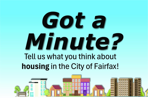 got a minute tell us what you think about housing in the city of fairfax