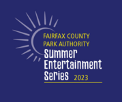 Fairfax County Park Authority. Summer Entertainment Series 2023