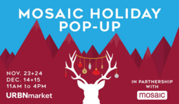Mosaic Holiday Pop-Up, Dec. 14 and 15, 11 a.m. to 4 p.m.
