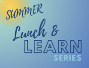 Summer Lunch and Learn Series