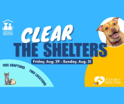 Image for the "Clear the Shelters" event, offering free adoptions from Friday, Aug. 29 to Sunday, Aug. 31 at two locations