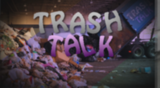 Trash Talk