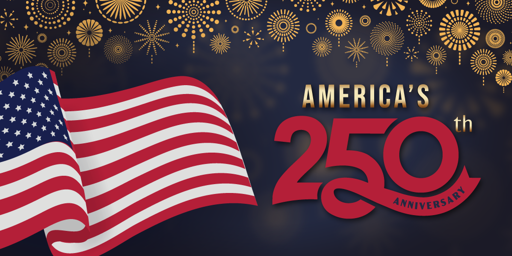 American Flag on Navy Blue Background alongside text that reads America's 250th Anniversary