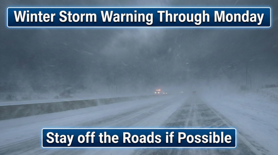 Winter Storm Warning Through Monday. Stay off the Road if Possible
