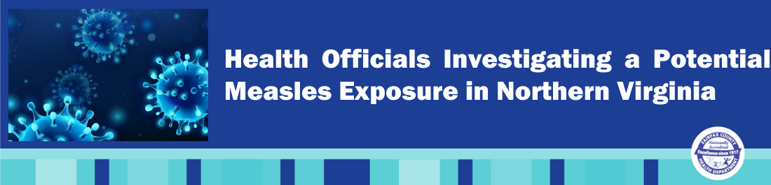 Virginia Health Officials Investigating a Potential Measles Exposure in Northern Virginia