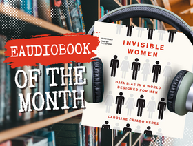 Background of bookshelves with image of the audiobook cover Invisible Women by Caroline Criado Perez, a pair of head phones