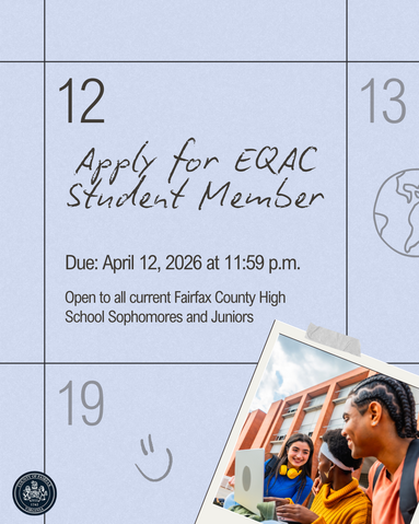 “Apply for EQAC Student Member; Due April 12, 2026, 11:59 p.m.; open to Fairfax County High School sophomores and juniors,” with students studying.