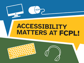 Accessibility matters at FCPL! image of computer monitor, mouse, headphones and high contrast keyboard