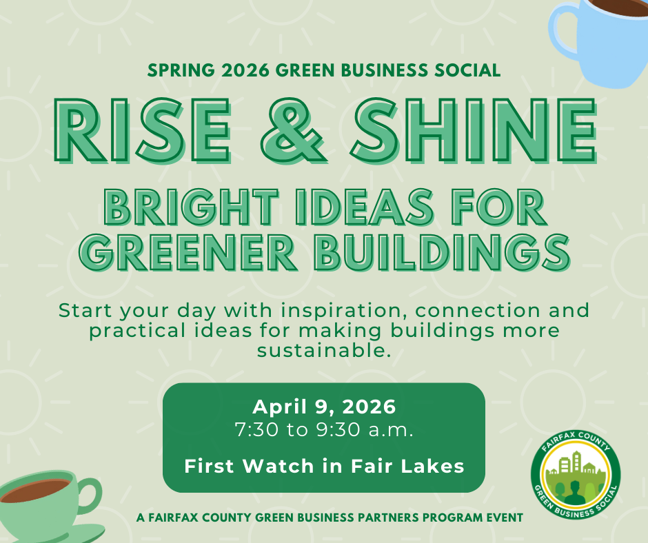 Flyer for “Spring 2026 Green Business Social: Rise & Shine – Bright Ideas for Greener Buildings,” April 9, 2026 at First Watch in Fair Lakes.
