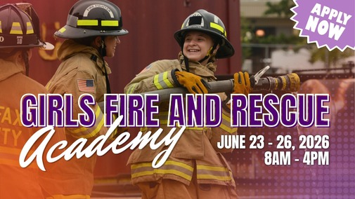 Girls Fire and Rescue Academy June 23-26, 2026.