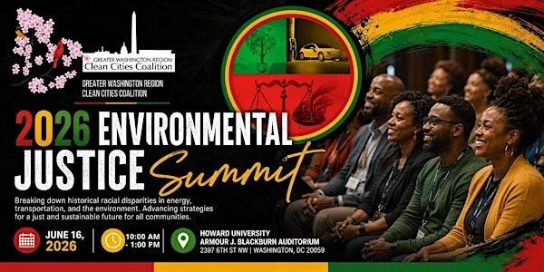 Flyer for the 2026 Environmental Justice Summit at Howard University on June 16, 2026, hosted by the Greater Washington Region Clean Cities Coalition.