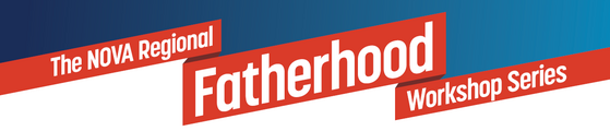 The NOVA Regional Fatherhood Workshop Series graphic