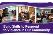 Build skills to respond to violence in our community