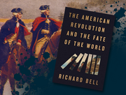 Painting of George Washington in the American Revolution with book cover of The American Revolution and the Fate of the World by Richard Bell