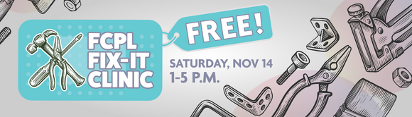 Fix It Clinic, Free Saturday November 14, 1-5 p.m.