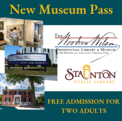 New Museum Pass for The Woodrow Wilson Presidential Library and Museum