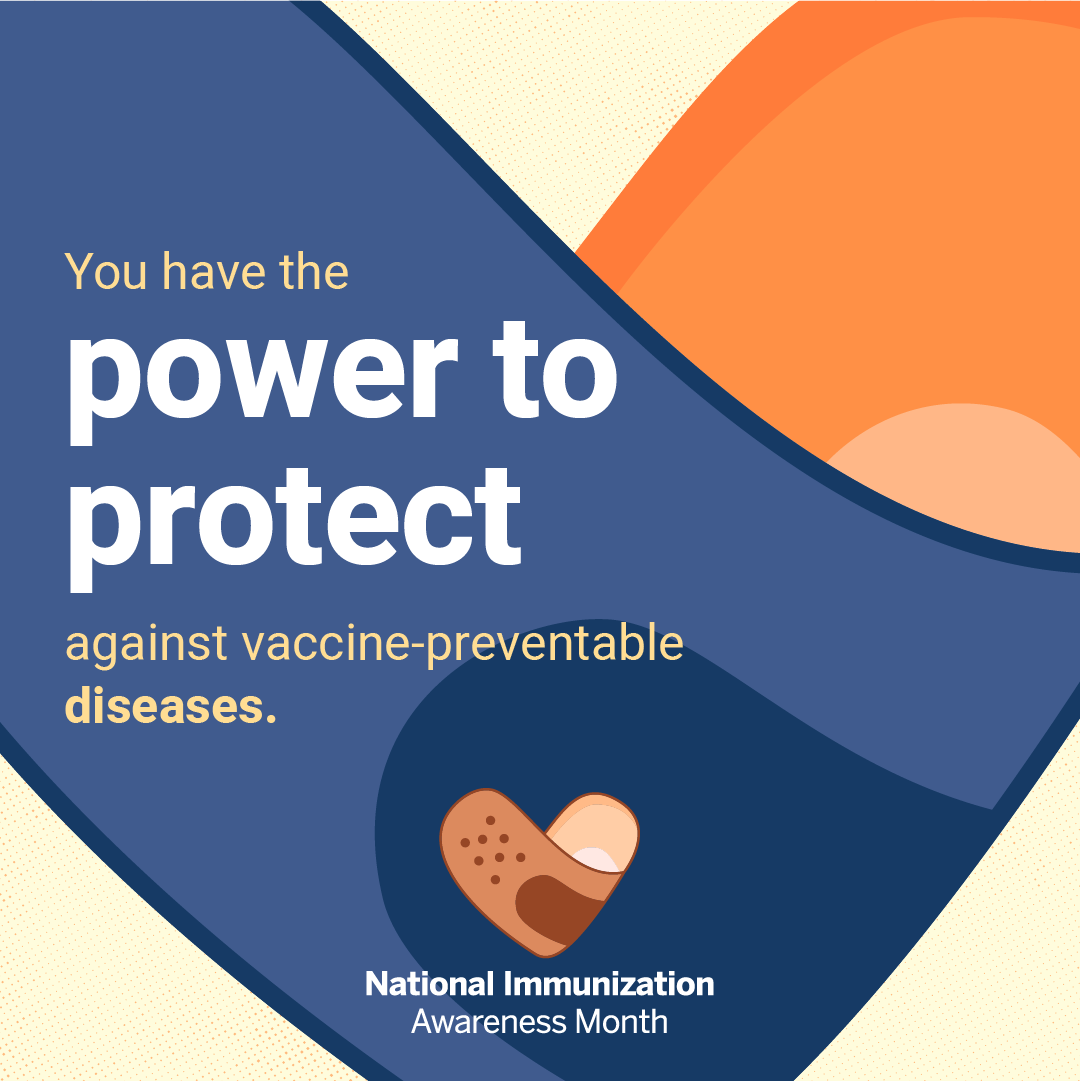 You have the power to protect against vaccine-preventable diseases