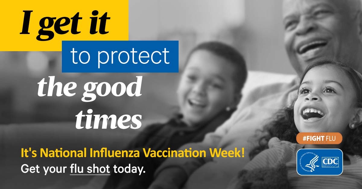 It's national influenza vaccination week! Get your flu shot today. I get it to protect the good times. 