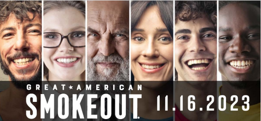 6 people smiling  and serving as the backdrop to a flyer that says 'Great American Smokeout 11.16.2023'