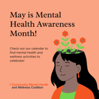 May is Mental Health Awareness Month! Check out our calendar to find mental health and wellness activities to celebrate!
