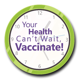 Your Health Can’t Wait, Vaccinate!