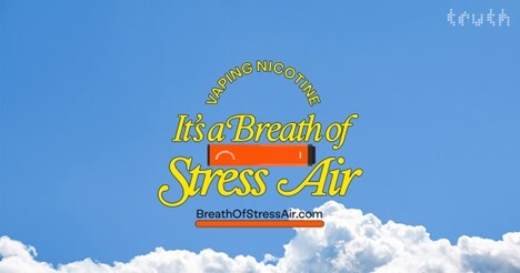 "Vaping Nicotine - It's a Breath of Stress Air. BreathOfStressAir.com" in the blue sky with white fluffy clouds.