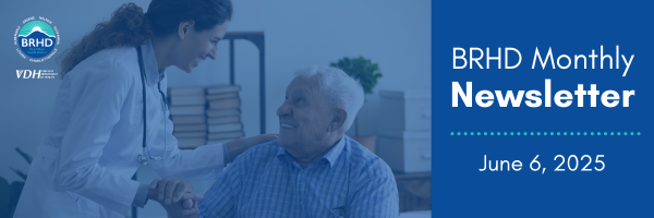 BRHD Monthly Newsletter. June 6, 2025.