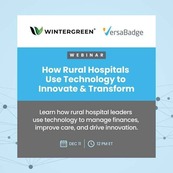 Case Study Webinar: How Rural Hospitals Use Technology to Innovate and Transform Graphic