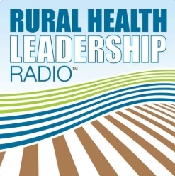 Rural Health Leadership Radio