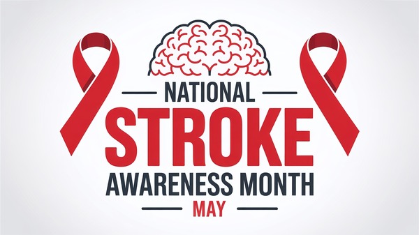 National Stroke Awareness Month - May