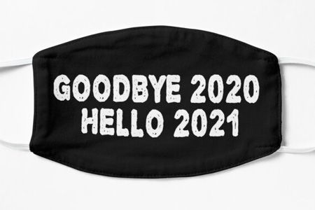 Mask with Goodbye 2020 Hello 2021 writing