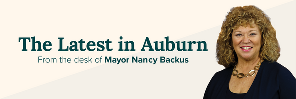 The Latest in Auburn from the desk of Mayor Nancy Backus