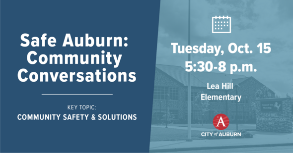 A graphic that says "Safe Auburn: Community Conversations" and a date and time for the meeting, which is explained in the text below