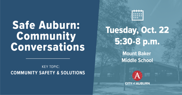 A graphic that says "Safe Auburn: Community Conversations" and a date and time for the meeting, which is explained in the text below