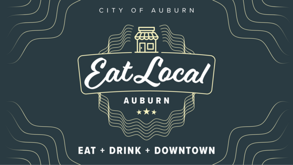 City of Auburn graphic promoting “Eat Local Auburn” with the tagline “Eat + Drink + Downtown.”